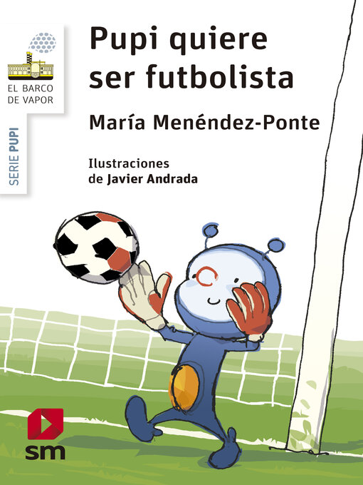 Title details for Pupi quiere ser futbolista by María Menéndez-Ponte - Available